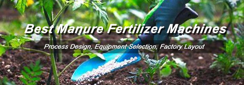 Best Chicken Manure Fertilizer Manufacturing Equipment for Sale